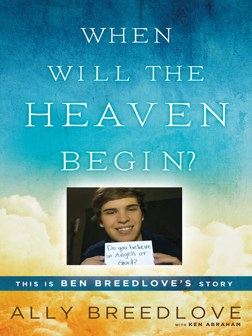 Title details for When Will the Heaven Begin? by Ally Breedlove - Available